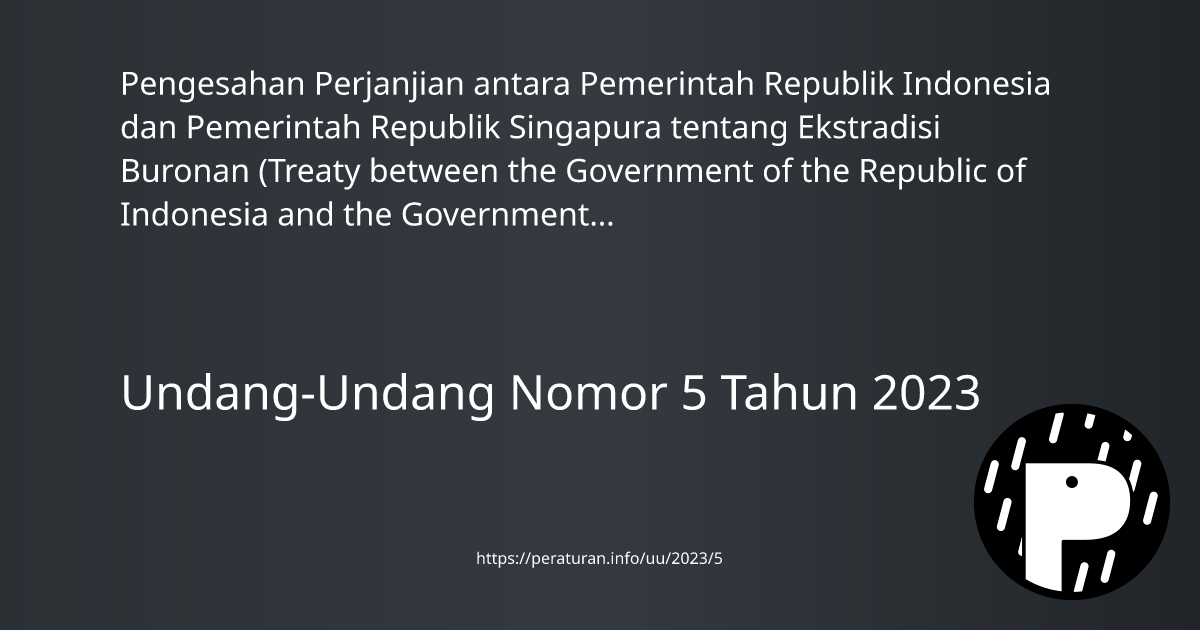 Isi Peraturan | Undang-Undang Nomor 5 Tahun 2023 Tentang Pengesahan ...